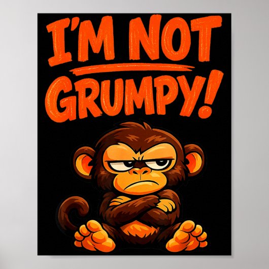 I'm not grumpy funny angry monkey cartoon ポスター (正面)
