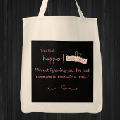 I'm not ignoring you. I'm somewhere else—in a book トートバッグ