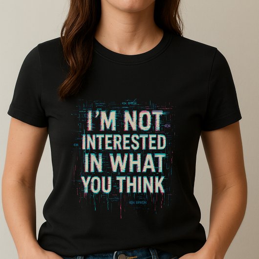 Im Not Interested Tee; Bold Glitch Statement Tシャツ