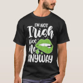 I'm Not Irish Kiss Me Anyway Tシャツ (正面)