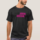 I'm Not Judging I'm Assessing Funny Sarcasm Premiu Tシャツ (正面)