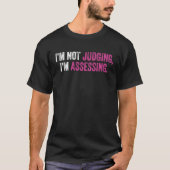 I'm Not Judging I'm Assessing Nurse Nursing Cool   Tシャツ (正面)