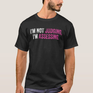 I'm Not Judging I'm Assessing Nurse Nursing Cool   Tシャツ