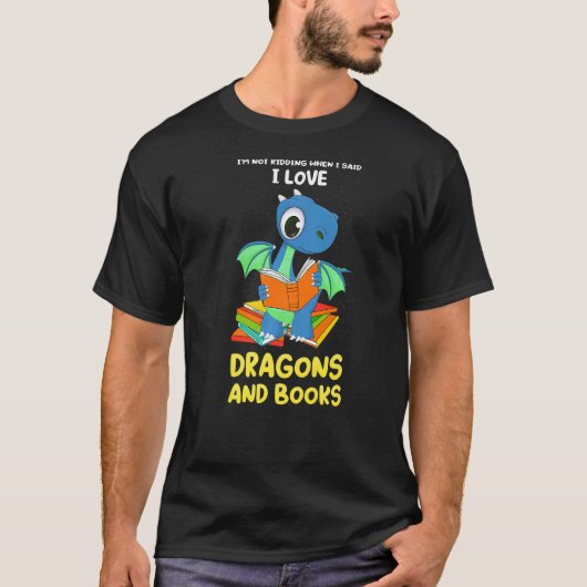 I'm not kidding when I said dragons and books drag Tシャツ (正面)