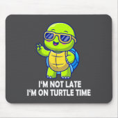 I'm Not Late I'm On Turtle Time Funny Turtle Men W マウスパッド (正面)
