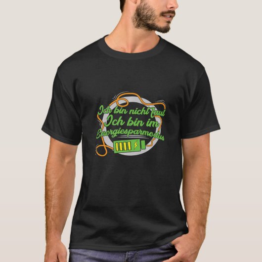 I'm Not Lazy But In Energy Saving Mode Tシャツ (正面)