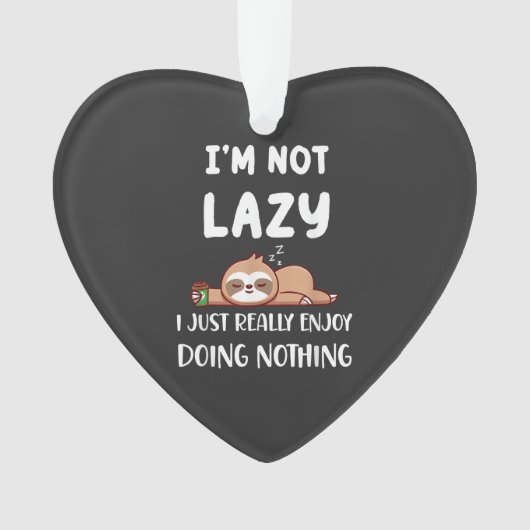 I'm Not Lazy I Just Really Enjoy Doing Nothing Cof オーナメント (正面)