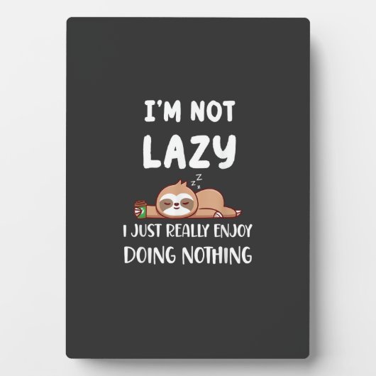 I'm Not Lazy I Just Really Enjoy Doing Nothing Cof フォトプラーク (正面)