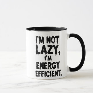 I'm Not Lazy, I'm Energy Efficient coffee mug マグカップ