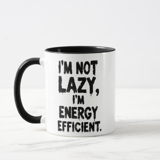 I'm Not Lazy, I'm Energy Efficient coffee mug マグカップ (左)