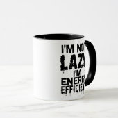 I'm Not Lazy, I'm Energy Efficient coffee mug マグカップ (正面右)