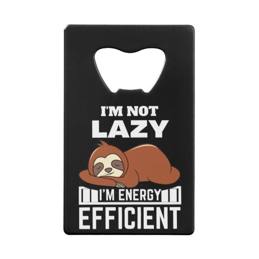 I'm Not Lazy I'm Energy Efficient Funny Sloth クレジットカード栓抜き (正面)