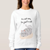 I'm not lazy, I'm just a cat Sweatshirt スウェットシャツ (正面)