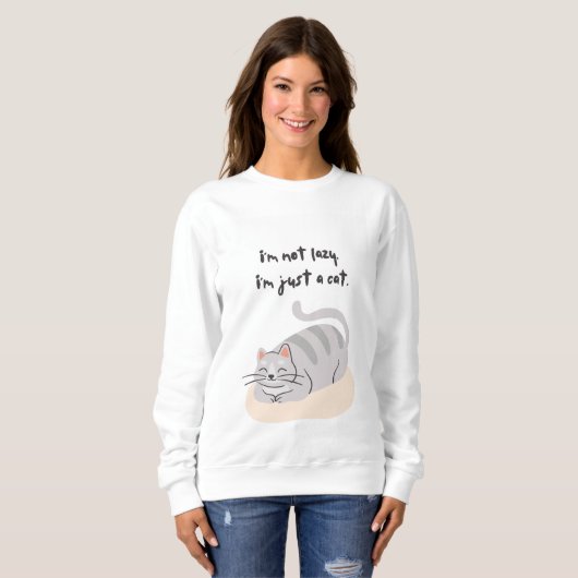 I'm not lazy, I'm just a cat Sweatshirt スウェットシャツ (正面フル)