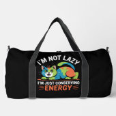 I'M NOT LAZY, I'M JUST CONSERVING ENERGY ダッフルバッグ (正面)