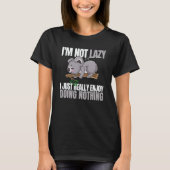 I'm Not Lazy I'm Just Really Enjoy Doing Nothing K Tシャツ (正面)