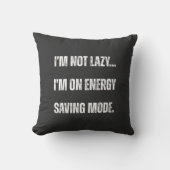  I'm Not Lazy, I'm On Energy Saving Mode  クッション (正面)