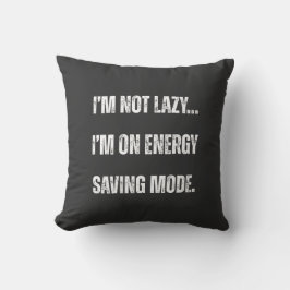  I'm Not Lazy, I'm On Energy Saving Mode  クッション