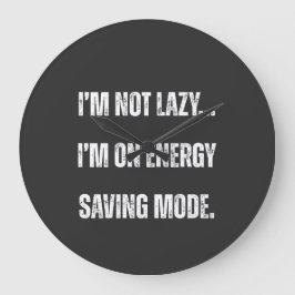  I'm Not Lazy, I'm On Energy Saving Mode  ラージ壁時計