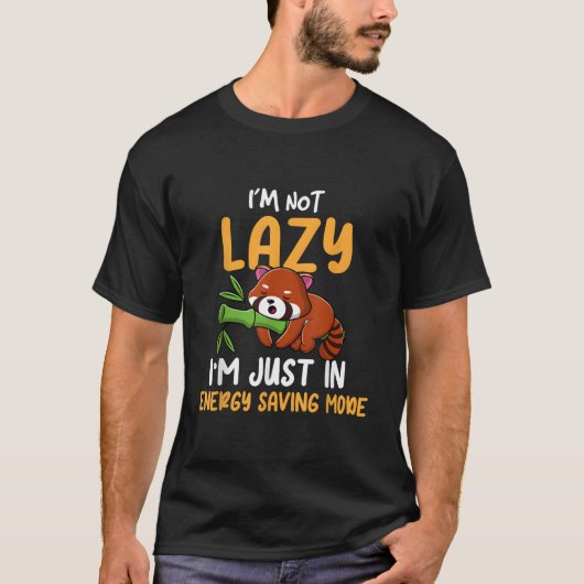 I'M Not Lazy I'M On Energy Saving Mode Red Panda Tシャツ (正面)