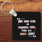 "I'm not like a regular Dad, I'm a cool Dad"Funny  キーホルダー (正面)