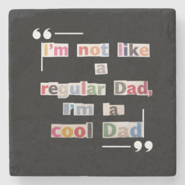 "I'm not like a regular Dad, I'm a cool Dad" Funny ストーンコースター