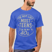 I'm Not Like Most Teens (40s) Tシャツ (正面)