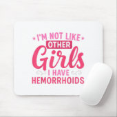 I'm Not Like Other Girls I Have Hemorrhoids Embarr マウスパッド (マウス)