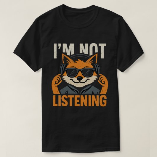 I'M NOT LISTENING Tシャツ (デザイン正面)