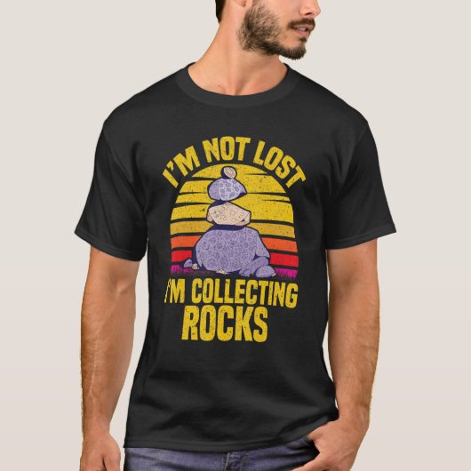 Im not Lost Im collecting Rocks Rock Collector 1 Tシャツ (正面)