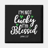 I'm Not Lucky I'm Blessed Shamrock St. Patricks Da マグネット (正面)