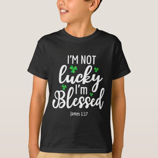 I'm Not Lucky I'm Blessed Shamrock St. Patricks Da Tシャツ (正面)
