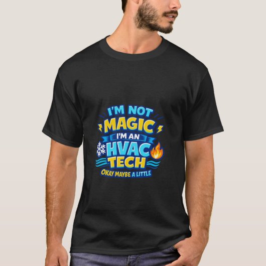 I'm Not Magic I'm an HVAC Tech Tシャツ (正面)