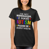 I'm Not Misbehaving I Have Autism Awareness Tシャツ (正面)