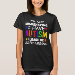 I'm Not Misbehaving I Have Autism Awareness Tシャツ