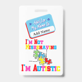 Im Not Misbehaving I have Autism ID Badge  バッジ