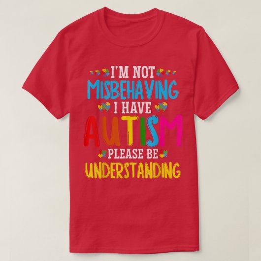 Im Not Misbehaving I Have Autism Kids Autism Aware Tシャツ (デザイン正面)
