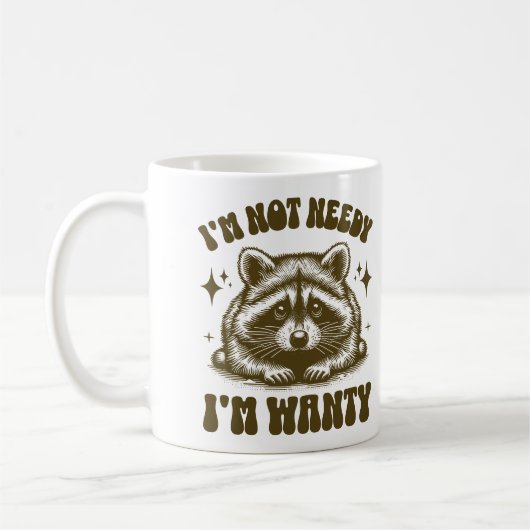 I'm Not Needy I'm Wanty Funny Raccoon Lovers Quote コーヒーマグカップ (左)