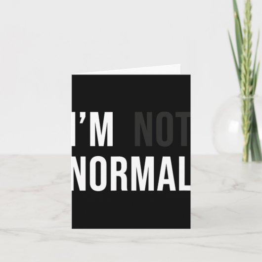 I'm Not Normal Uni-adults Black Modern Funny Casua カード (正面)