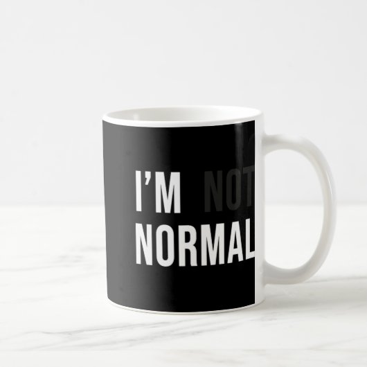 I'm Not Normal Uni-adults Black Modern Funny Casua コーヒーマグカップ (右)