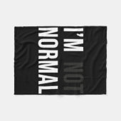 I'm Not Normal Uni-adults Black Modern Funny Casua フリースブランケット (正面(横))