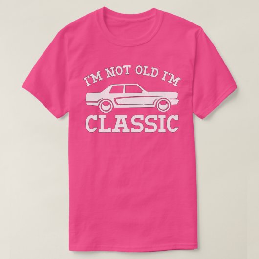 Im Not Old Imクラシック(40) Tシャツ (デザイン正面)