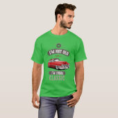 IM NOT OLD IM 1950s CLASSIC Car Lover Birthday fri Tシャツ (正面フル)