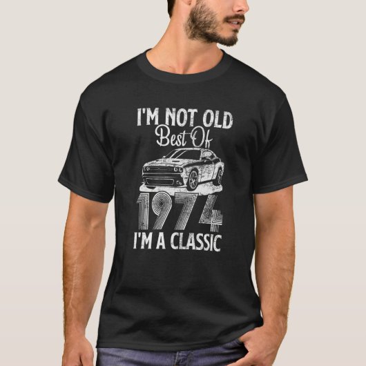 I'm Not Old I'm A Best Of 1974 Classic Funny Car G Tシャツ (正面)