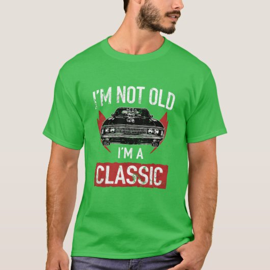 IM Not Old IM A Classic Car Hot Rod Lover girl Tシャツ (正面)