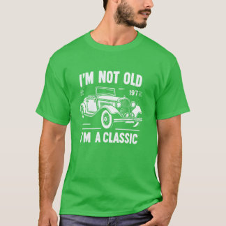 im not old Im a classic funny 70s car boy Tシャツ