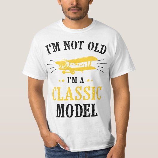 I'm Not Old I'm A Classic Model Airplane  Tシャツ (正面)