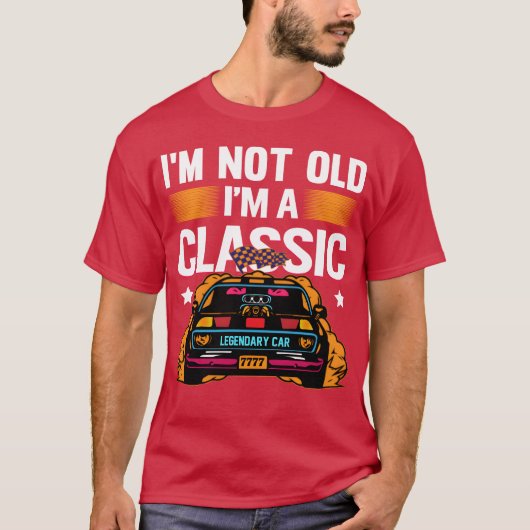 Im Not Old Im a Classic Muscle Car retro Tシャツ (正面)