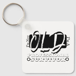 I'm Not Old, I'm A Professional Survivor キーホルダー
