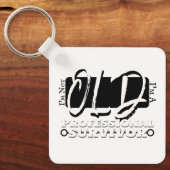 I'm Not Old, I'm A Professional Survivor キーホルダー (正面)